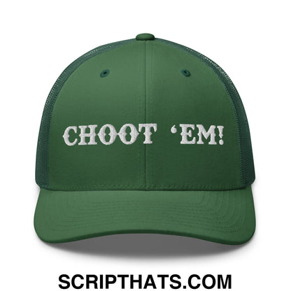 Choot 'em! Embroidered Mesh Trucker Hat Evergreen