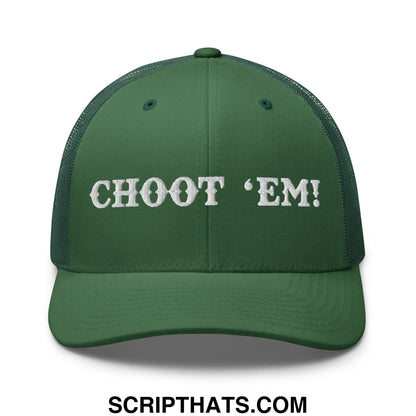 Choot 'em! Embroidered Mesh Trucker Hat Evergreen