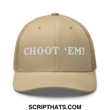 Choot 'em! Embroidered Mesh Trucker Hat Khaki