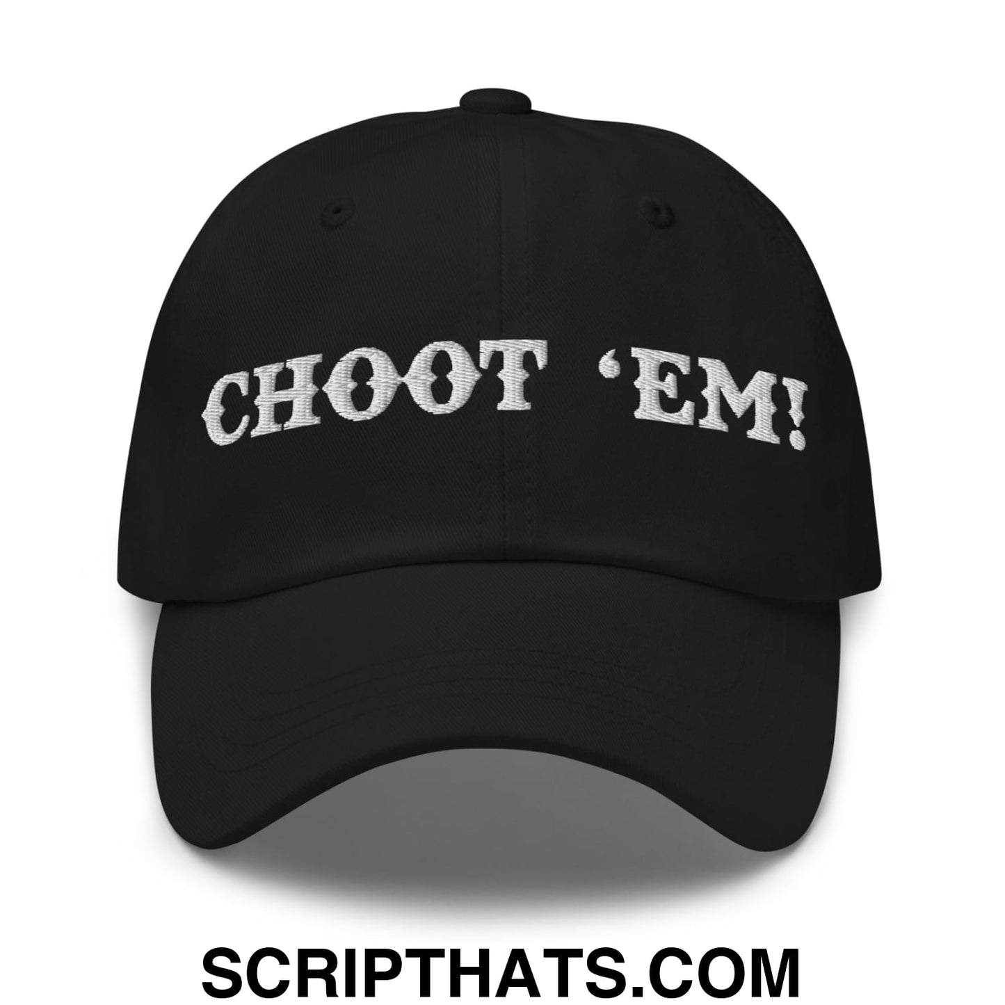Choot 'em! Embroidered Unstructured Dad Hat Black