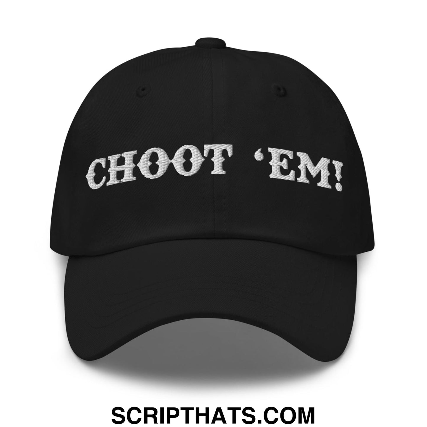 Choot 'em! Embroidered Unstructured Dad Hat Black