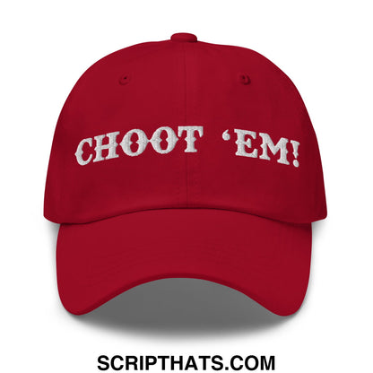 Choot 'em! Embroidered Unstructured Dad Hat Cranberry