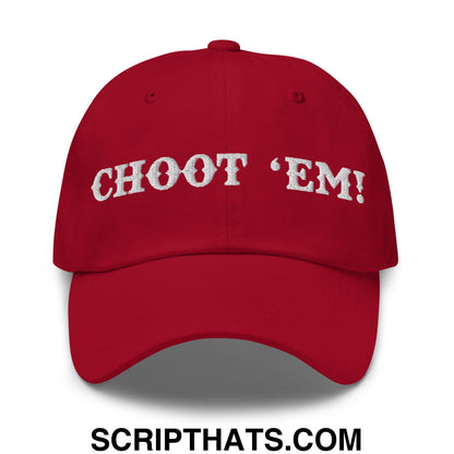 Choot 'em! Embroidered Unstructured Dad Hat Cranberry