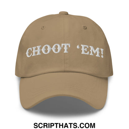 Choot 'em! Embroidered Unstructured Dad Hat Khaki