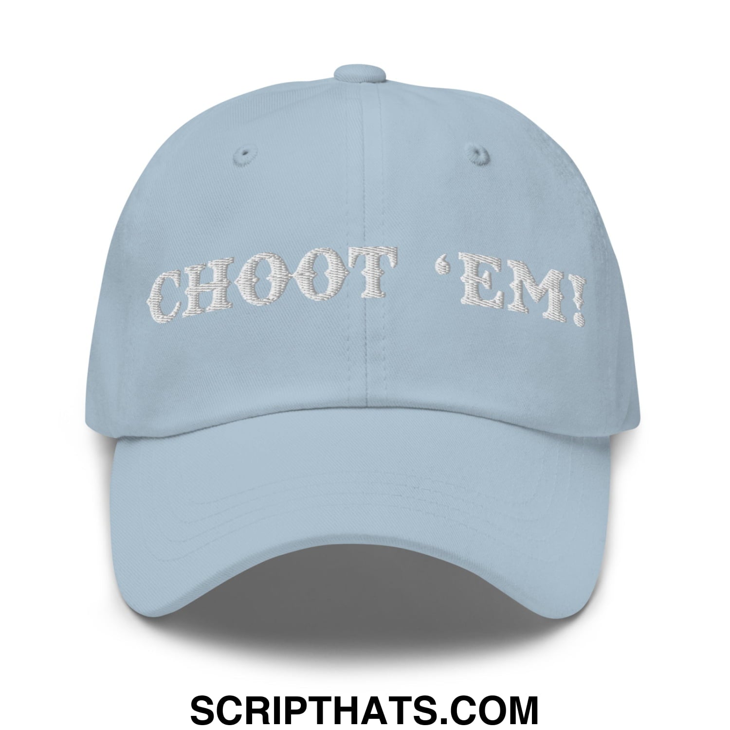 Choot 'em! Embroidered Unstructured Dad Hat Light Blue