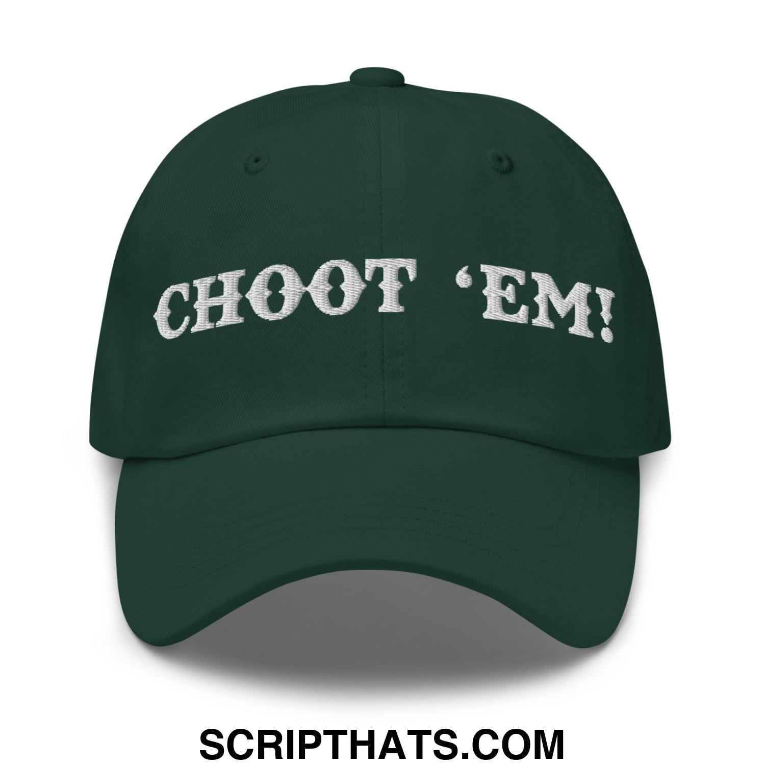 Choot 'em! Embroidered Unstructured Dad Hat Spruce