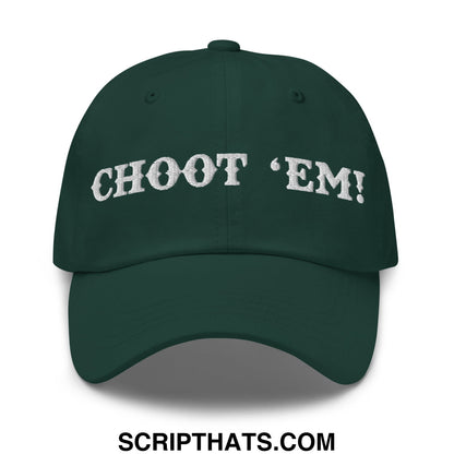 Choot 'em! Embroidered Unstructured Dad Hat Spruce