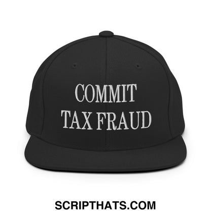 Commit Tax Fraud Embroidered Flat Bill Brim Snapback Hat Black