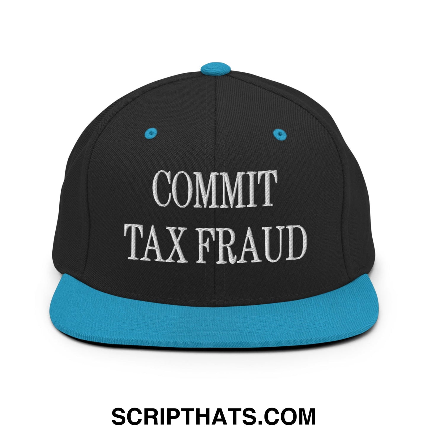 Commit Tax Fraud Embroidered Flat Bill Brim Snapback Hat Black Teal