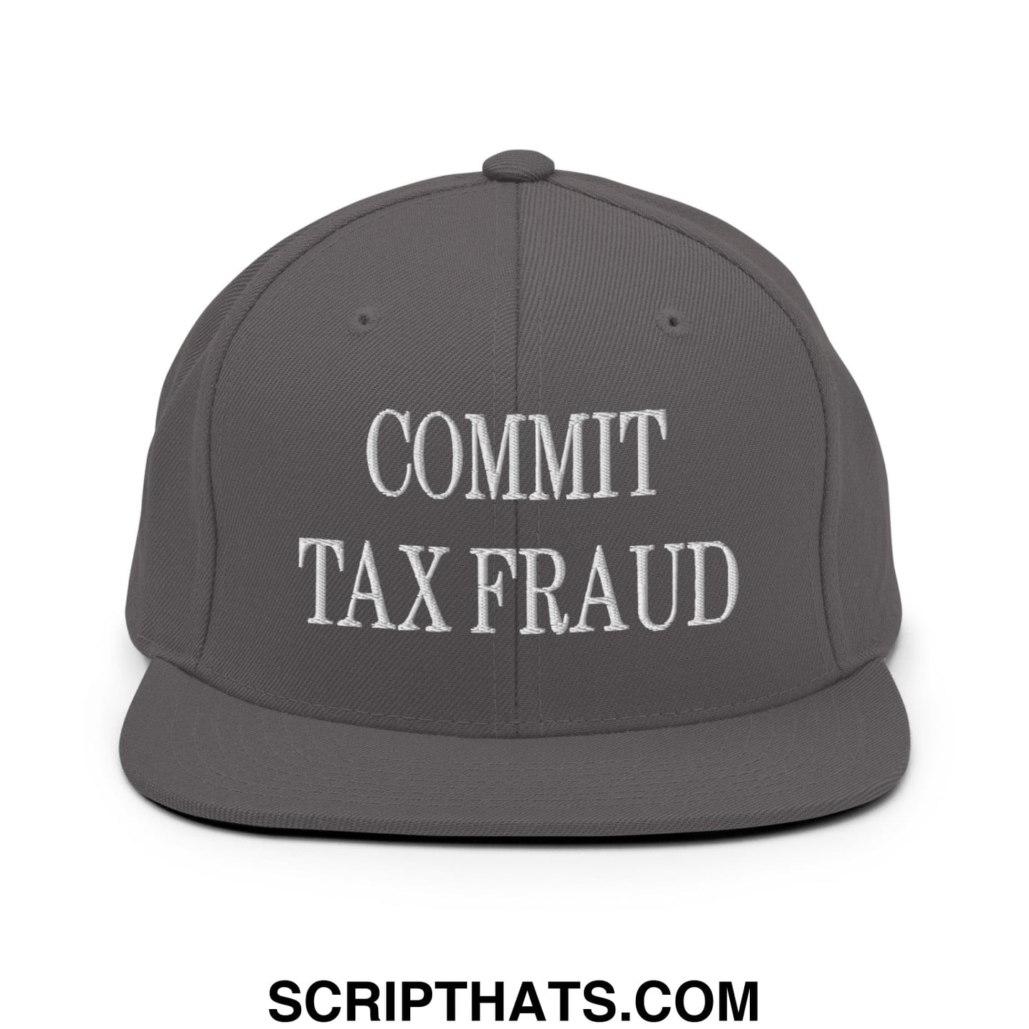 Commit Tax Fraud Embroidered Flat Bill Brim Snapback Hat Dark Grey
