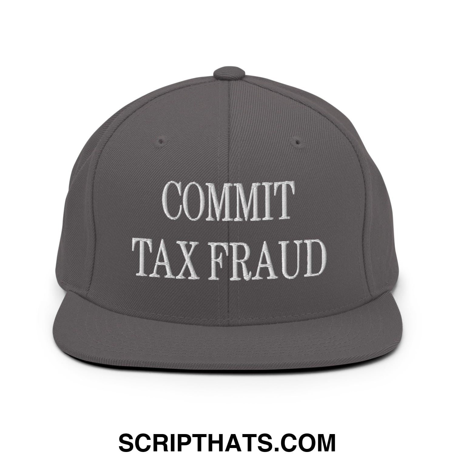 Commit Tax Fraud Embroidered Flat Bill Brim Snapback Hat Dark Grey