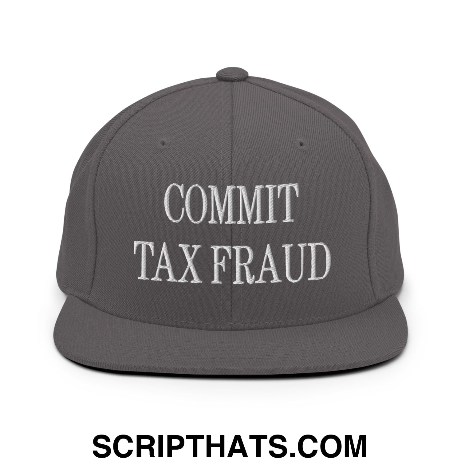Commit Tax Fraud Embroidered Flat Bill Brim Snapback Hat Dark Grey