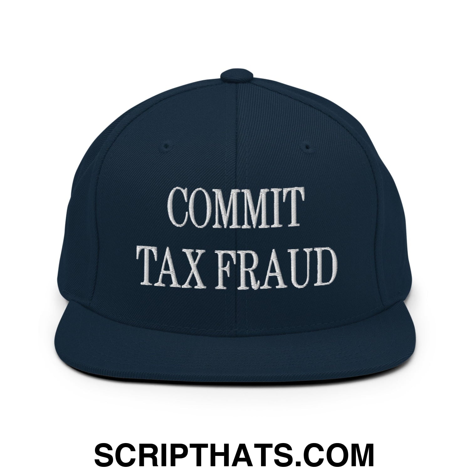 Commit Tax Fraud Embroidered Flat Bill Brim Snapback Hat Dark Navy