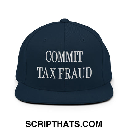 Commit Tax Fraud Embroidered Flat Bill Brim Snapback Hat Dark Navy