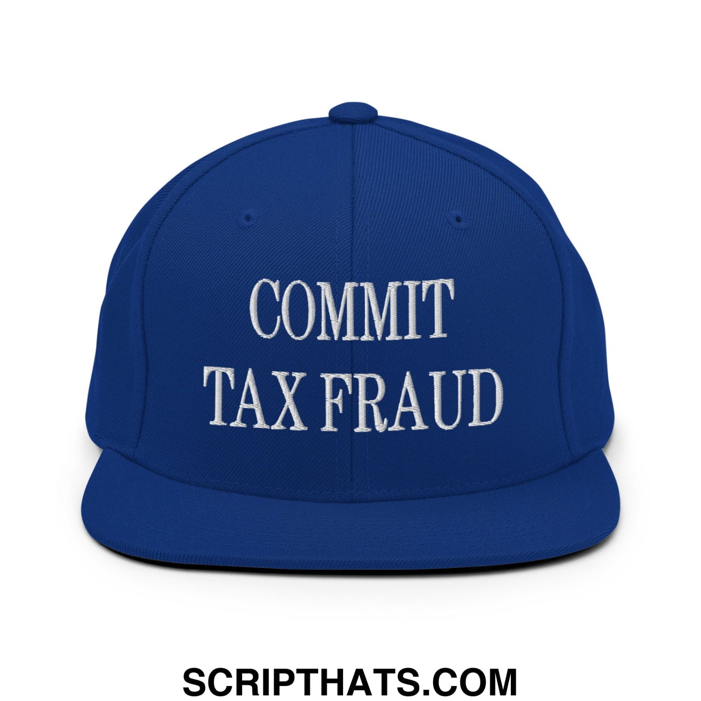 Commit Tax Fraud Embroidered Flat Bill Brim Snapback Hat Royal Blue
