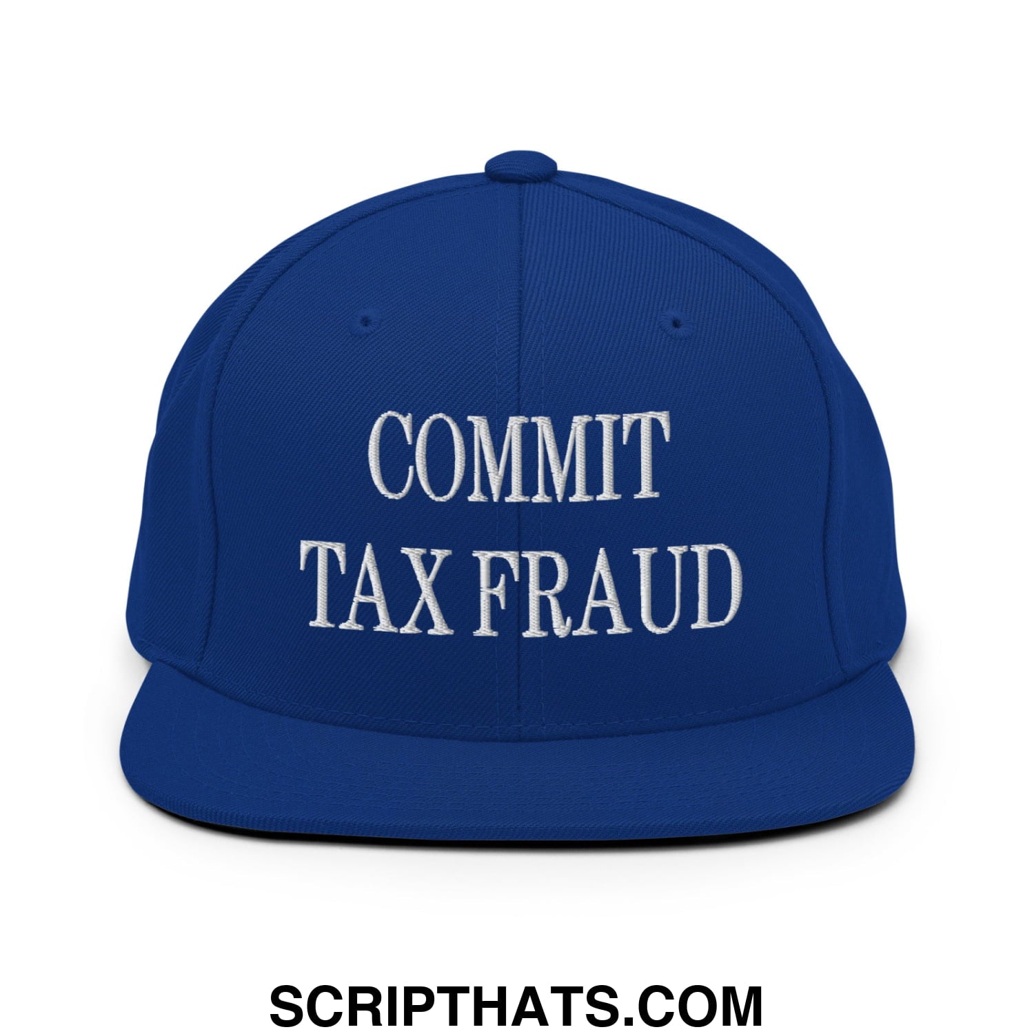 Commit Tax Fraud Embroidered Flat Bill Brim Snapback Hat Royal Blue