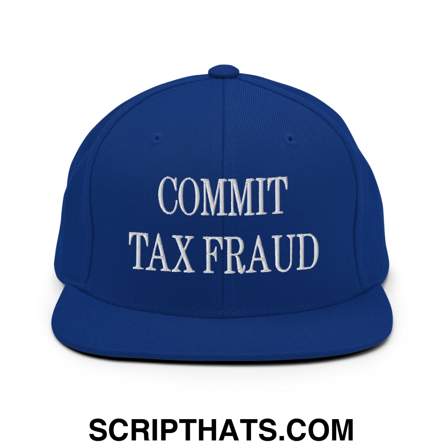 Commit Tax Fraud Embroidered Flat Bill Brim Snapback Hat Royal Blue