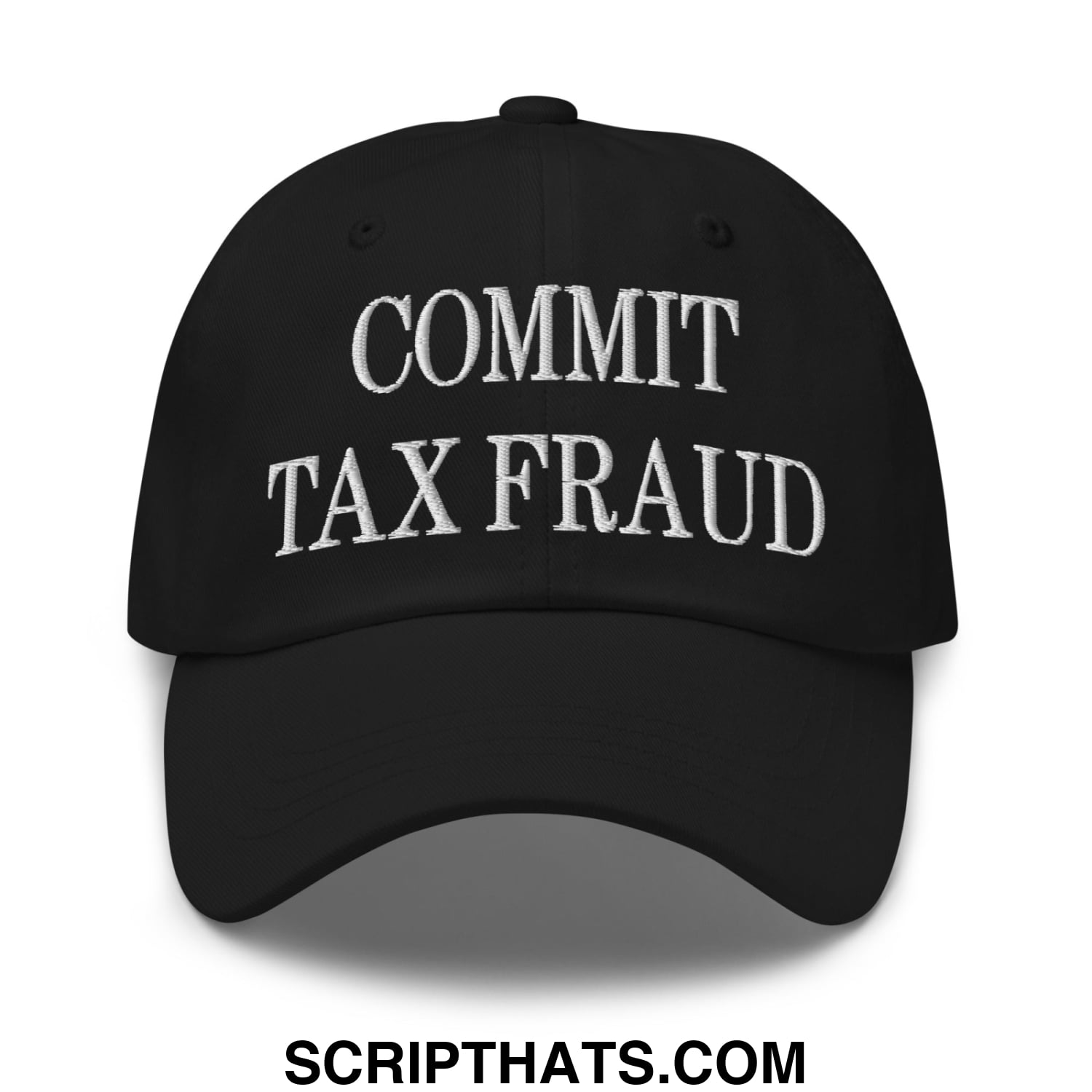 Commit Tax Fraud Embroidered Unstructured Dad Hat Black