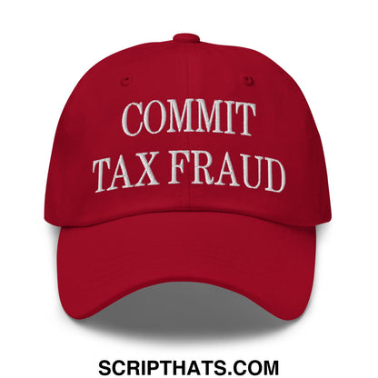 Commit Tax Fraud Embroidered Unstructured Dad Hat Cranberry