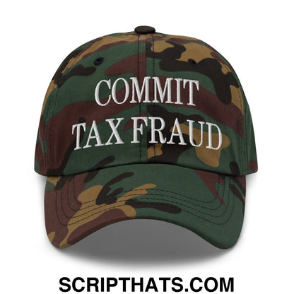 Commit Tax Fraud Embroidered Unstructured Dad Hat Green Camo