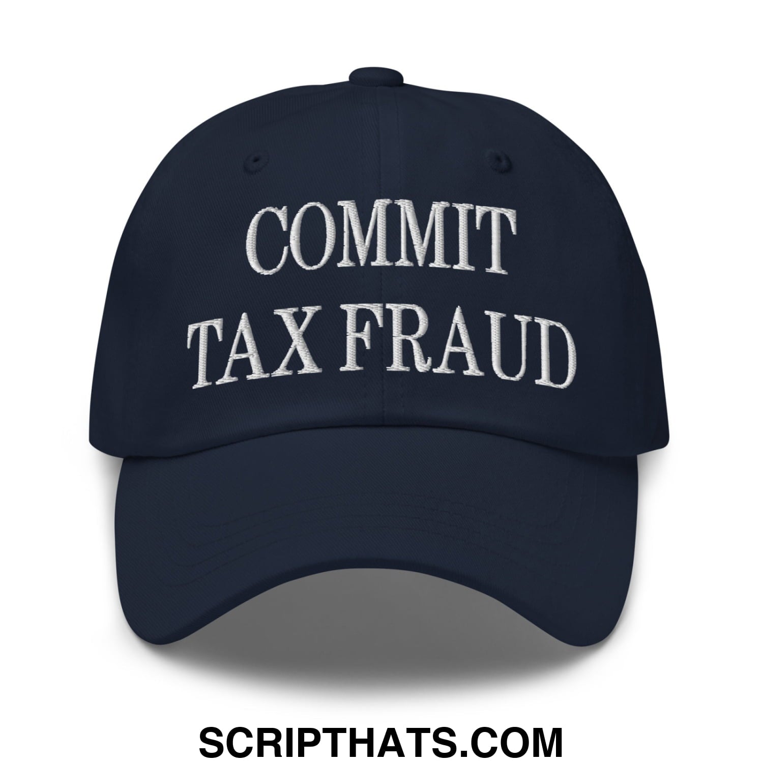 Commit Tax Fraud Embroidered Unstructured Dad Hat Navy