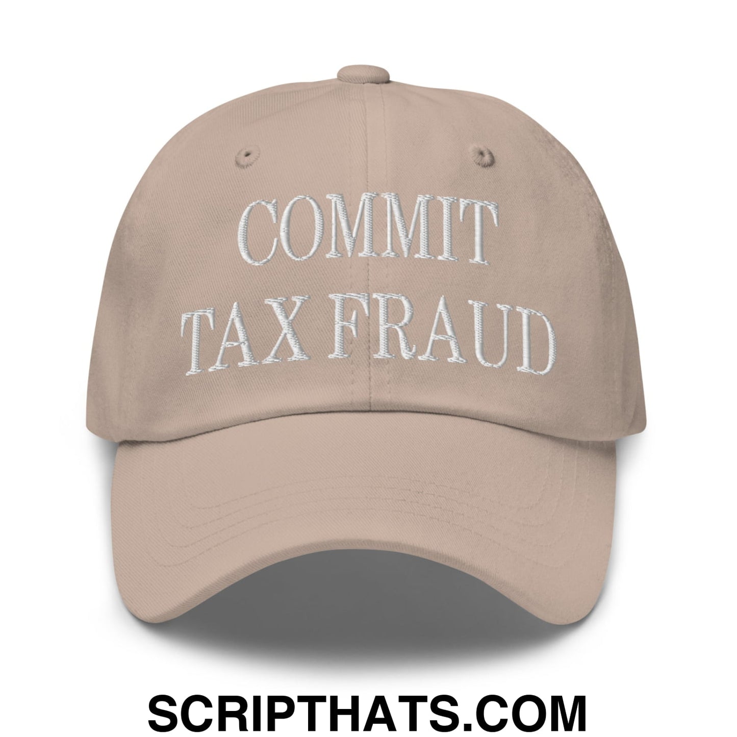 Commit Tax Fraud Embroidered Unstructured Dad Hat Stone