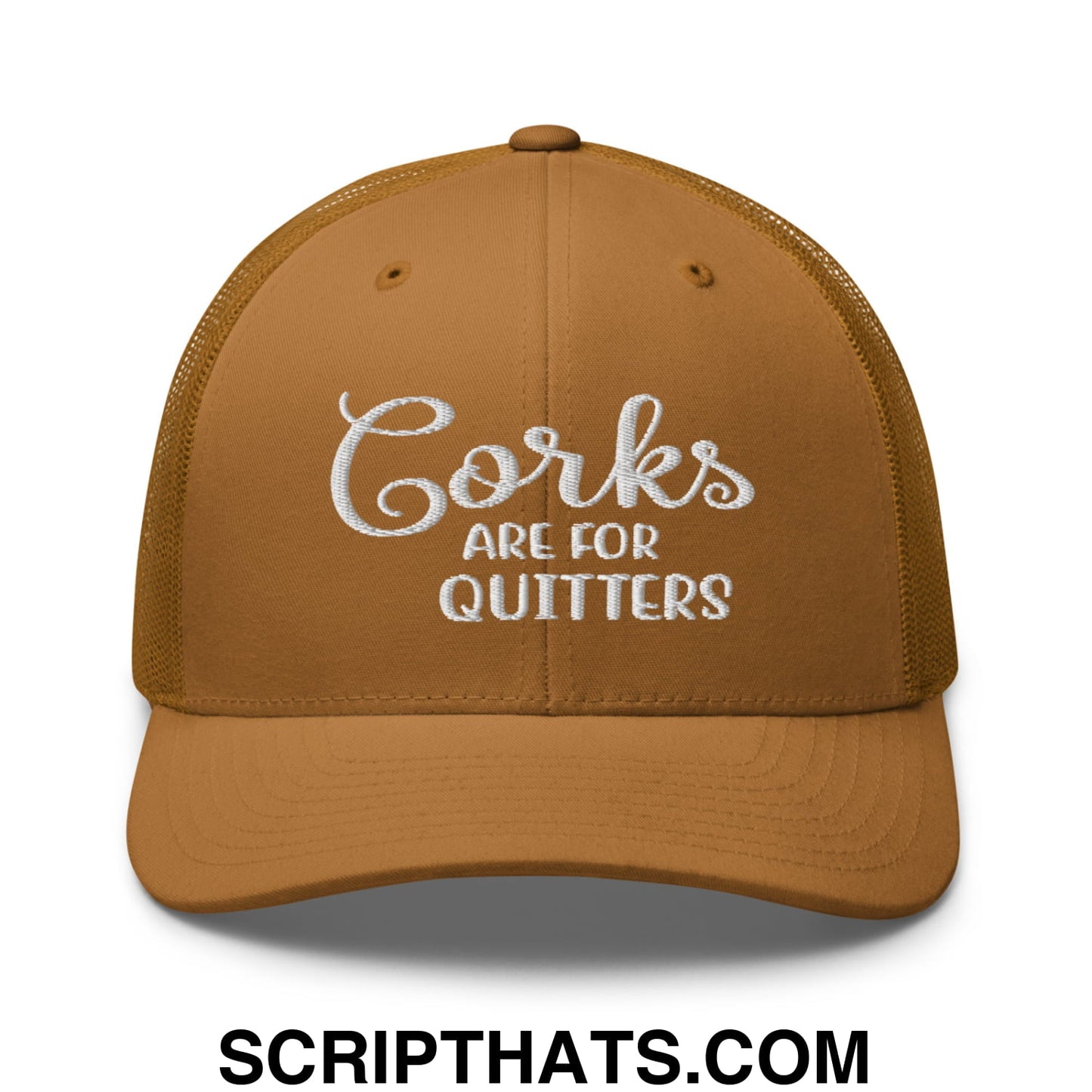 Corks Are For Quitters Embroidered Mesh Trucker Hat Caramel