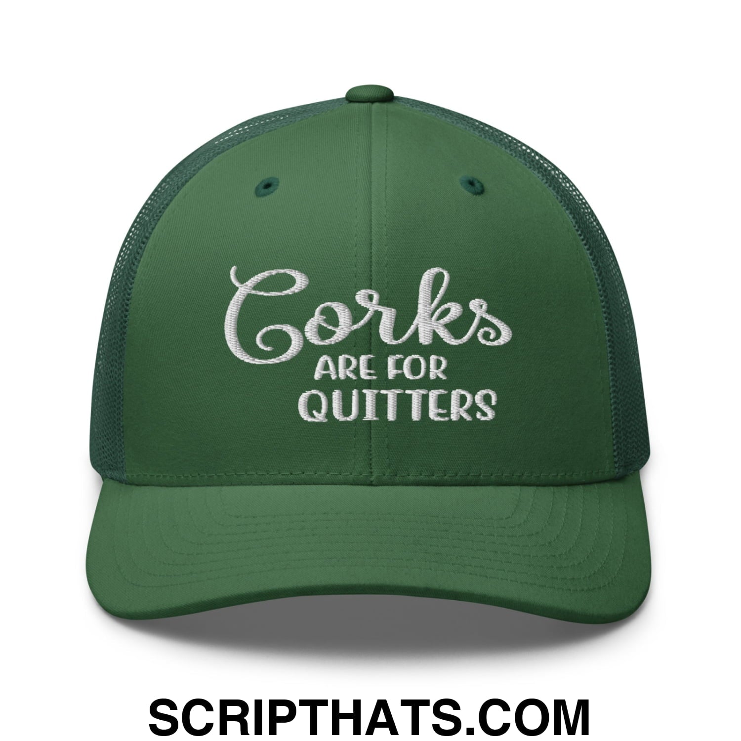 Corks Are For Quitters Embroidered Mesh Trucker Hat Evergreen