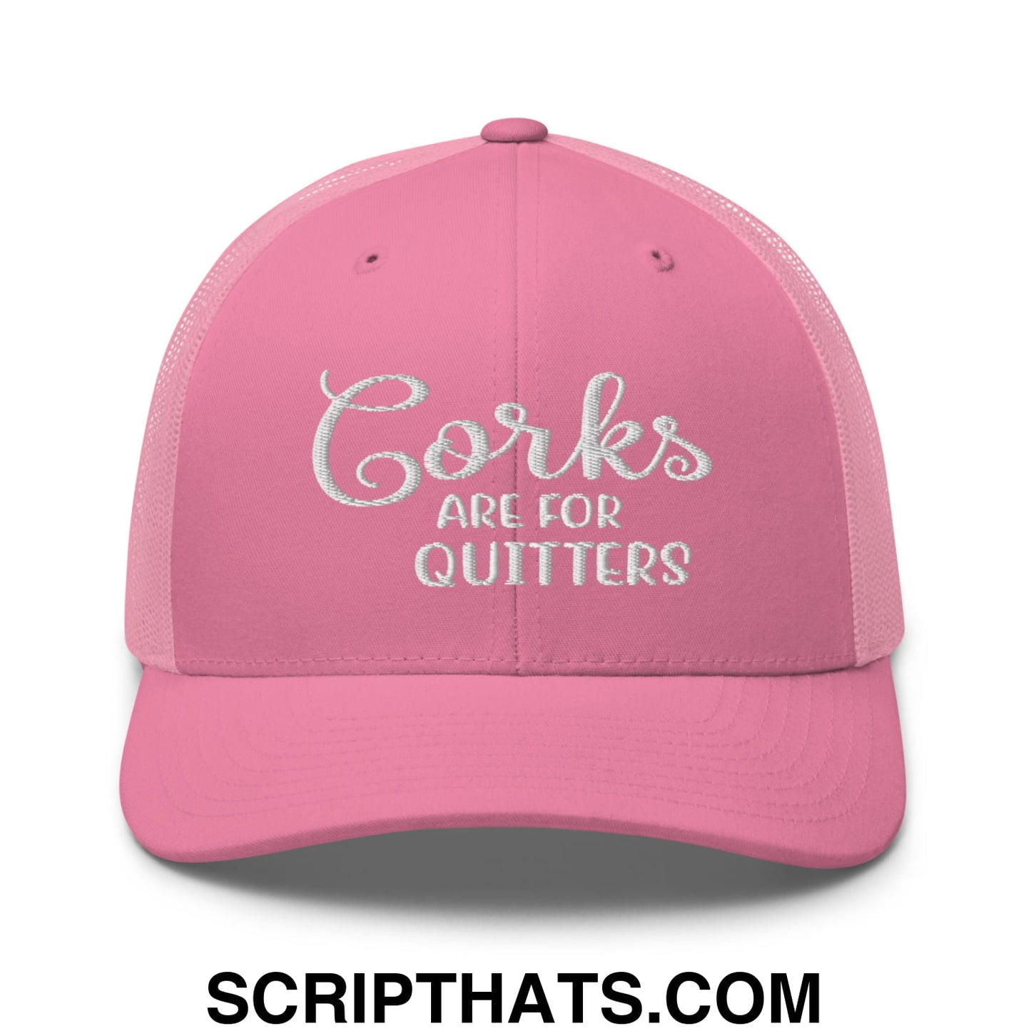Corks Are For Quitters Embroidered Mesh Trucker Hat Pink