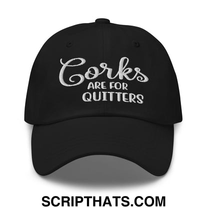 Corks Are For Quitters Embroidered Unstructured Dad Hat Black