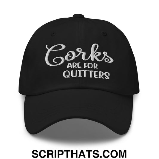 Corks Are For Quitters Embroidered Unstructured Dad Hat Black