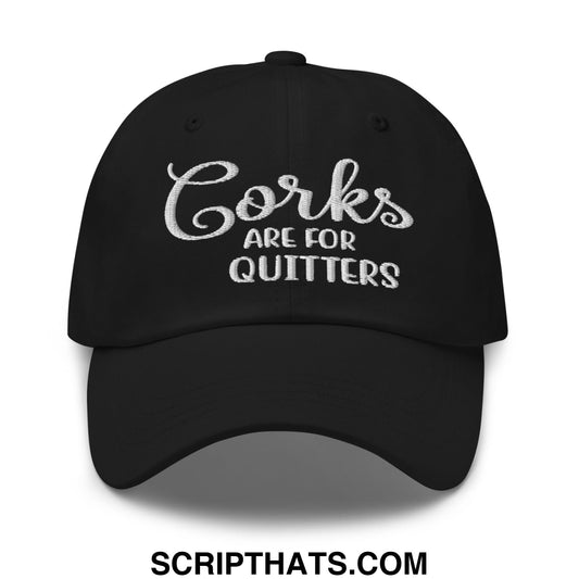 Corks Are For Quitters Embroidered Unstructured Dad Hat Black