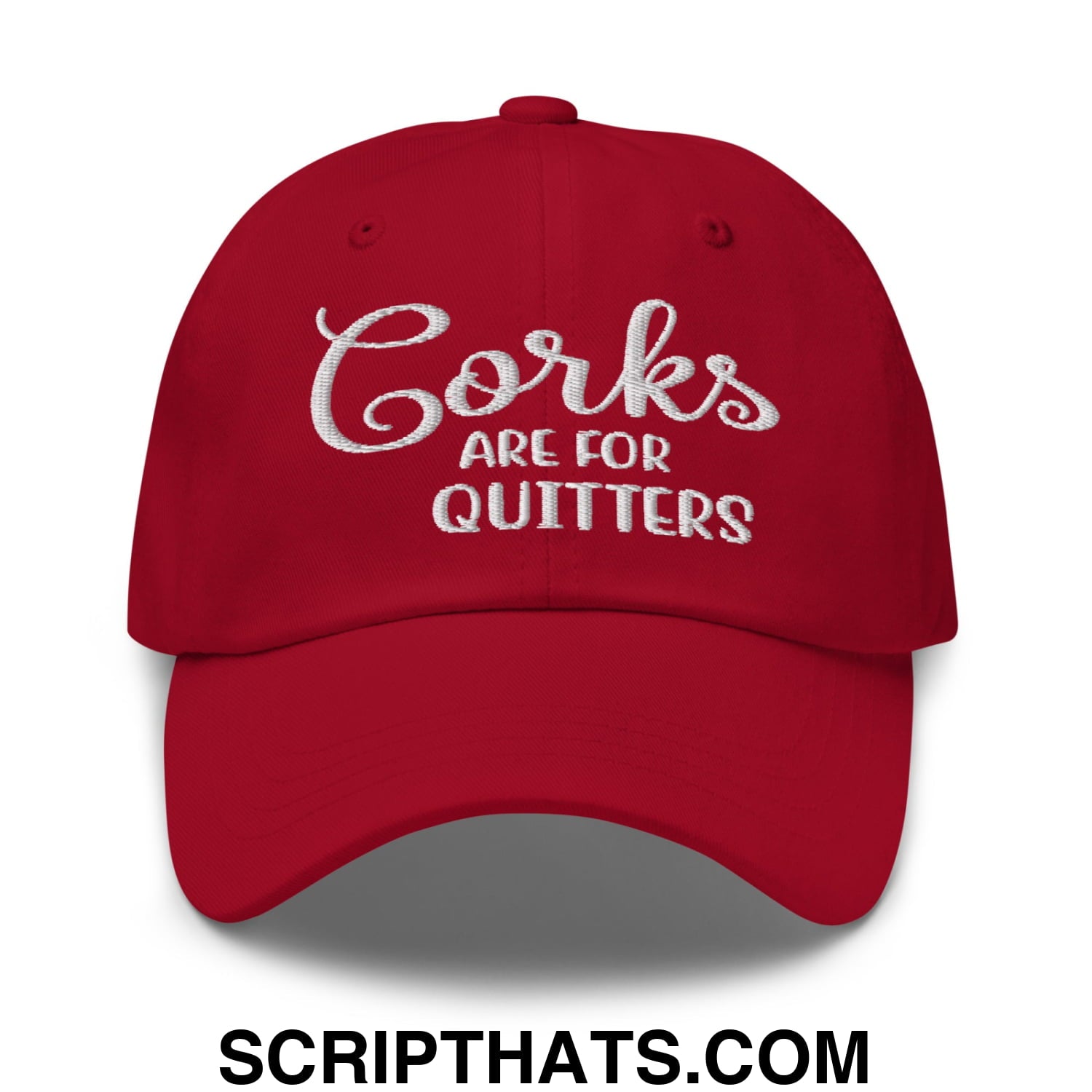 Corks Are For Quitters Embroidered Unstructured Dad Hat Cranberry