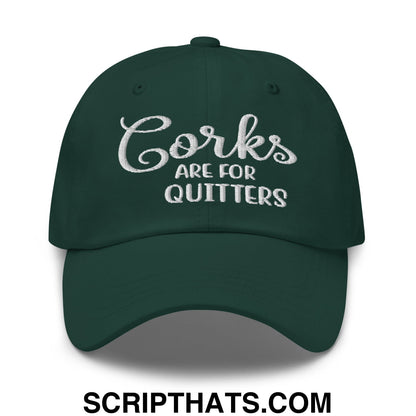 Corks Are For Quitters Embroidered Unstructured Dad Hat Spruce