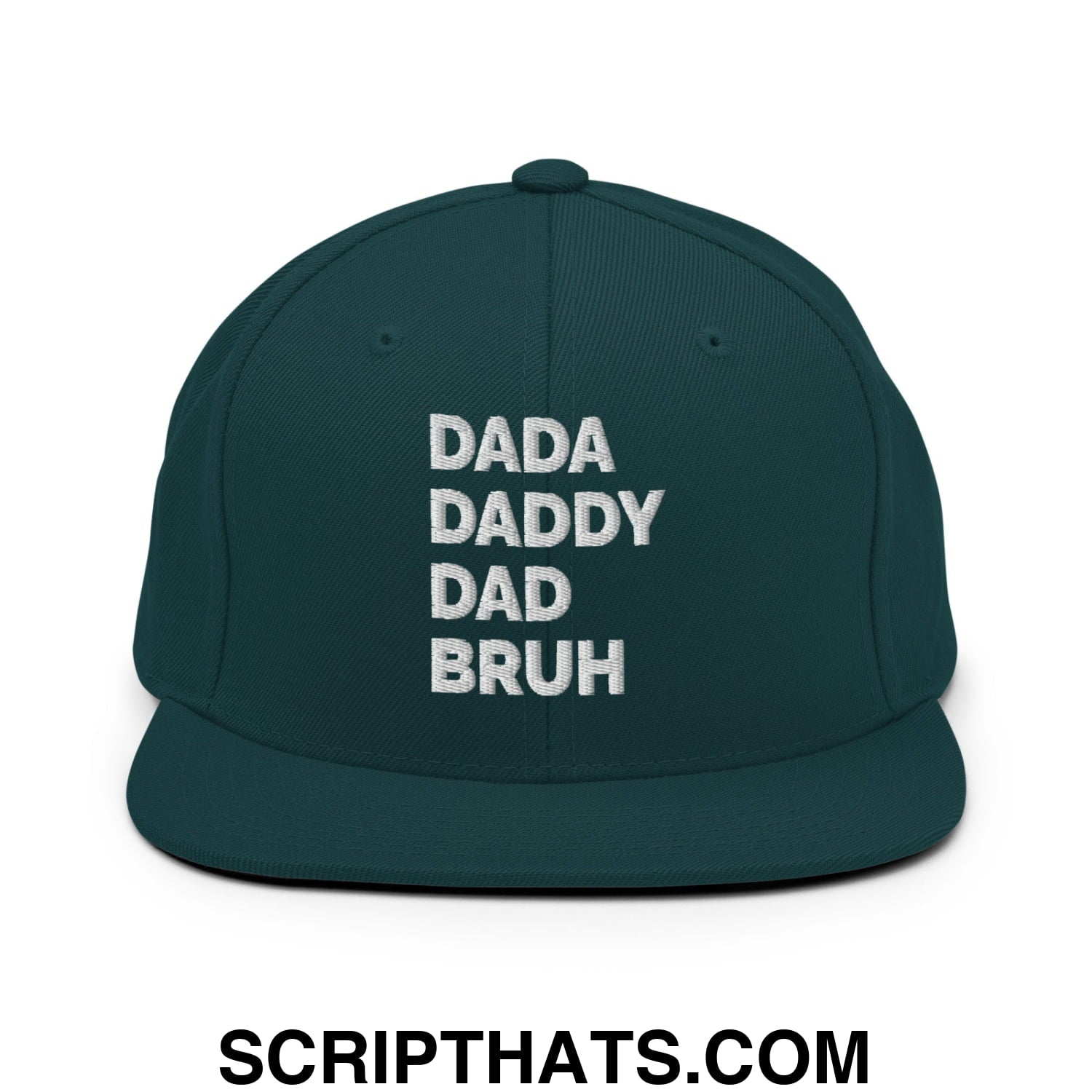 Dada Daddy Dad Bruh Embroidered Flat Bill Brim Snapback Hat Spruce