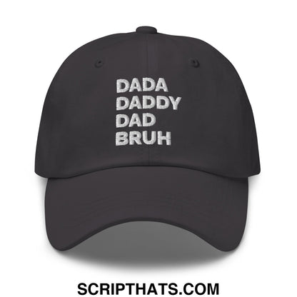 Dada Daddy Dad Bruh Embroidered Unstructured Dad Hat Dark Grey