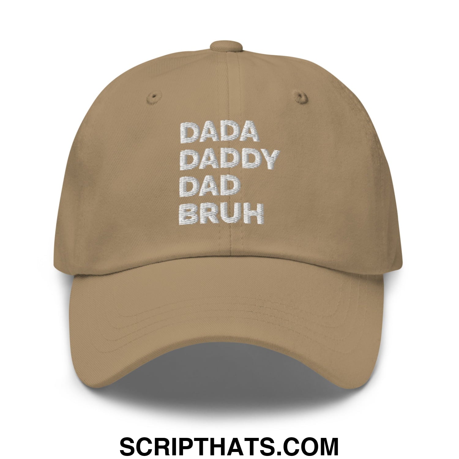 Dada Daddy Dad Bruh Embroidered Unstructured Dad Hat Khaki
