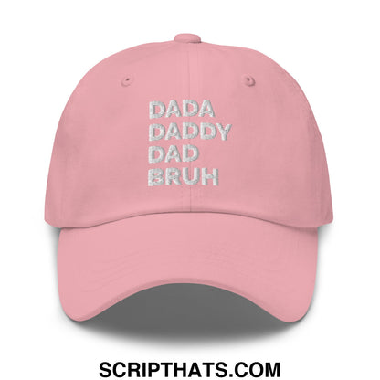 Dada Daddy Dad Bruh Embroidered Unstructured Dad Hat Pink