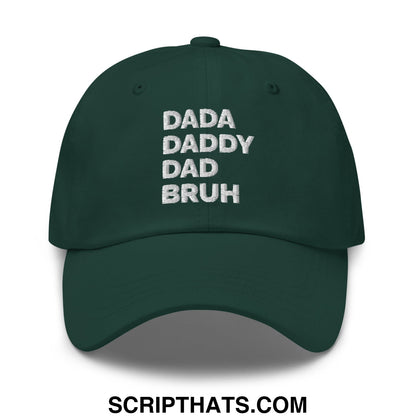 Dada Daddy Dad Bruh Embroidered Unstructured Dad Hat Spruce