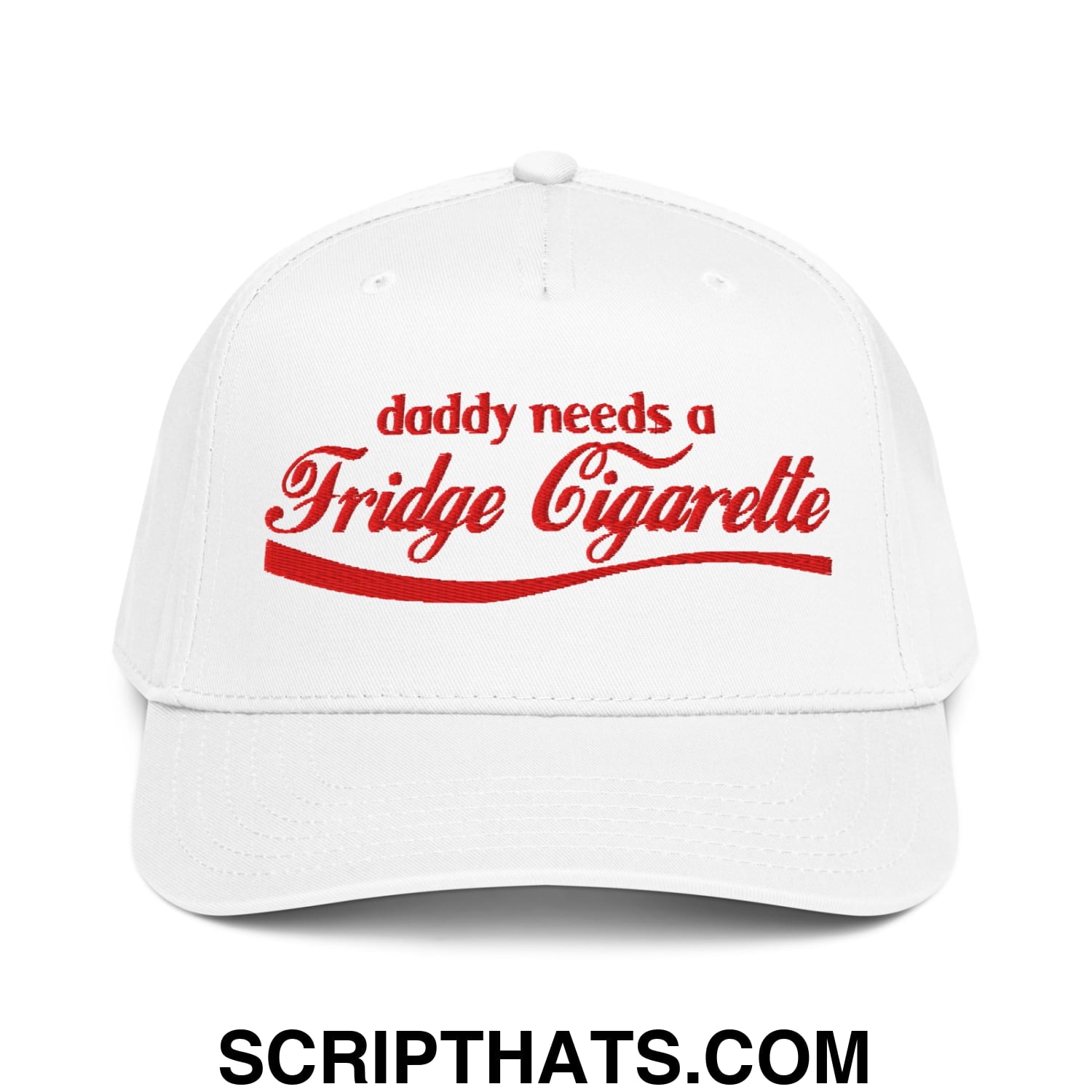 Daddy Needs a Fridge Cigarette Embroidered Baseball Snapback Hat White