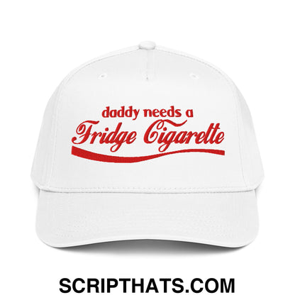 Daddy Needs a Fridge Cigarette Embroidered Baseball Snapback Hat White