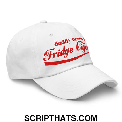 Daddy Needs a Fridge Cigarette Embroidered Unstructured Dad Hat White