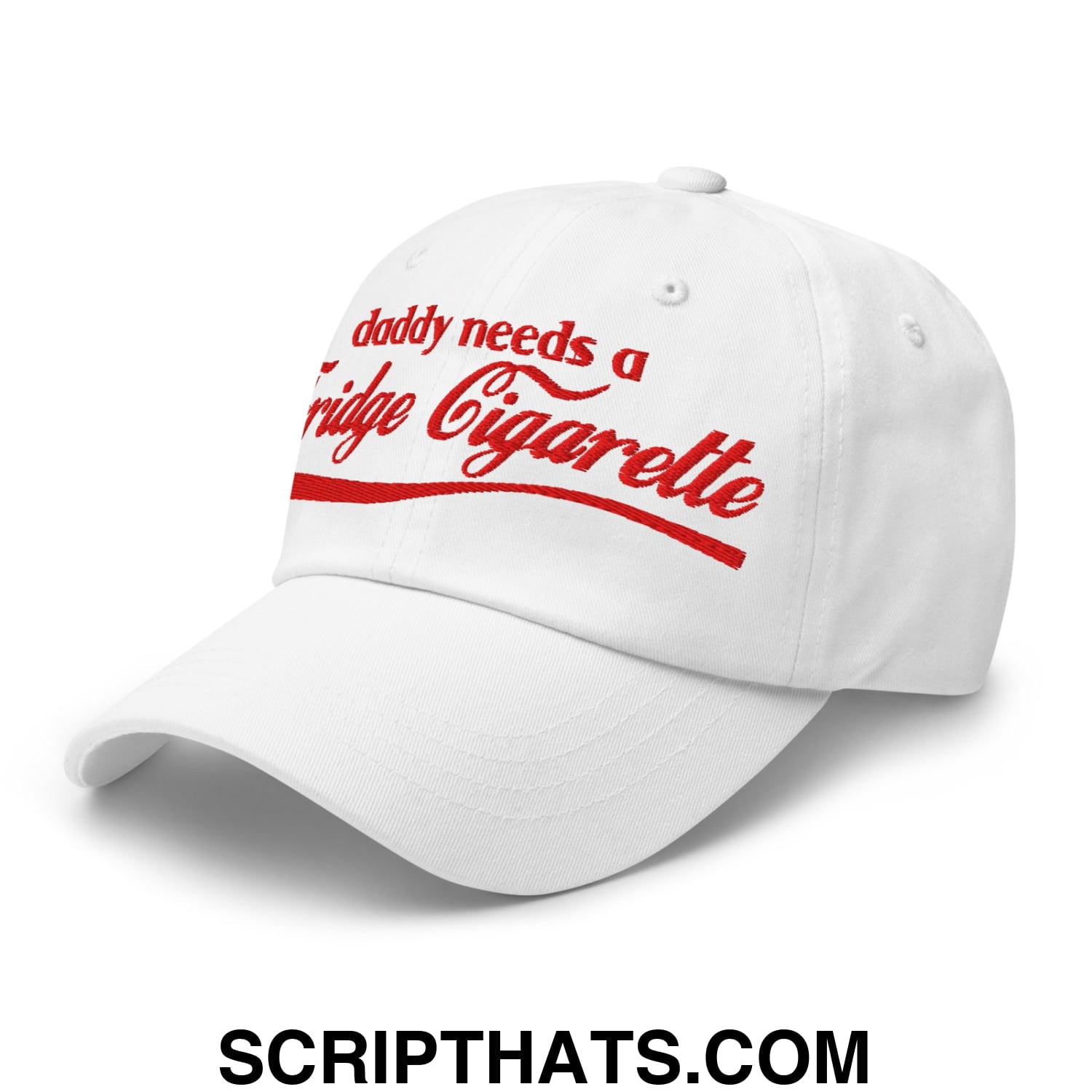 Daddy Needs a Fridge Cigarette Embroidered Unstructured Dad Hat White
