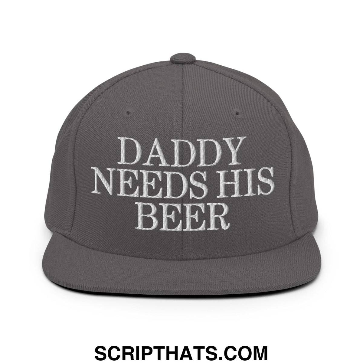 Gray snapback cap with white embroidered daddy needs his beer text and flat bill brim design