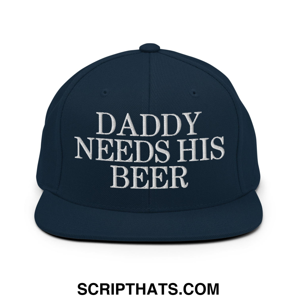 Navy blue snapback hat with white embroidered daddy needs his beer text and flat bill brim design