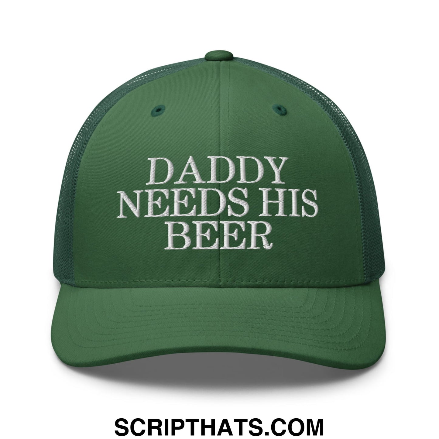 Daddy Needs His Beer Embroidered Mesh Trucker Hat Evergreen