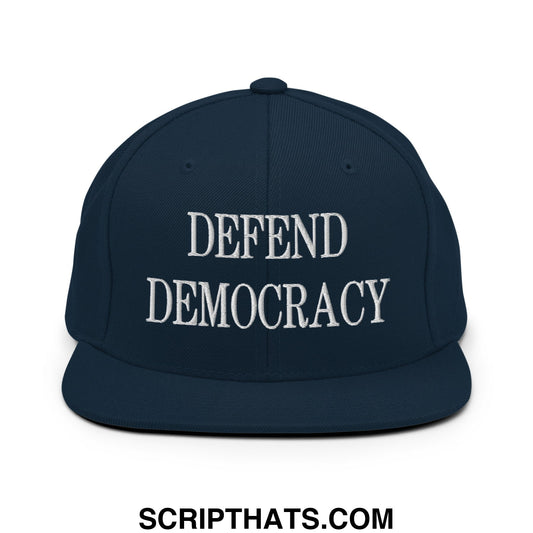 Defend Democracy Embroidered Flat Bill Brim Snapback Hat Dark Navy