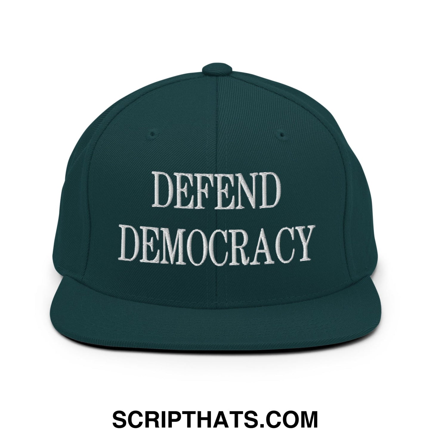 Defend Democracy Embroidered Flat Bill Brim Snapback Hat Spruce