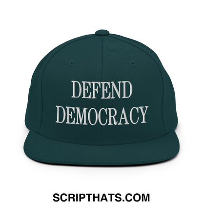 Defend Democracy Embroidered Flat Bill Brim Snapback Hat Spruce