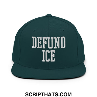Dark green snapback hat with white embroidered defund ice text in bold block font and a flat bill brim